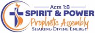 Spirit & Power Prophetic Assembly